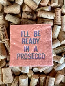  Be Ready in a Prosecco Cocktail Napkin