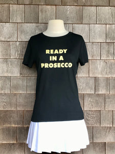 Ready in a Prosecco Tee